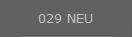 029 NEU